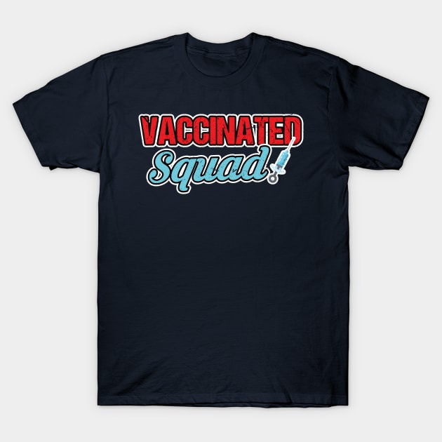 Pro Vaccination Quote - Vaccination Squad T-Shirt by SiGo